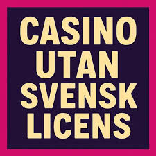 Casino Utan Svensk Licens En Guide till Alternativ Spelunderhållning Casino Utan Svensk Licens En Guide till Alternativ Spelunderhållning